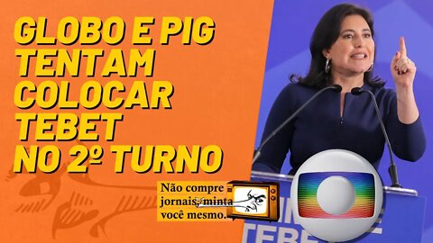 Globo e PIG tentam colocar Tebet no 2º turno - Não Compre Jornais, Minta Você Mesmo - 02/09/22