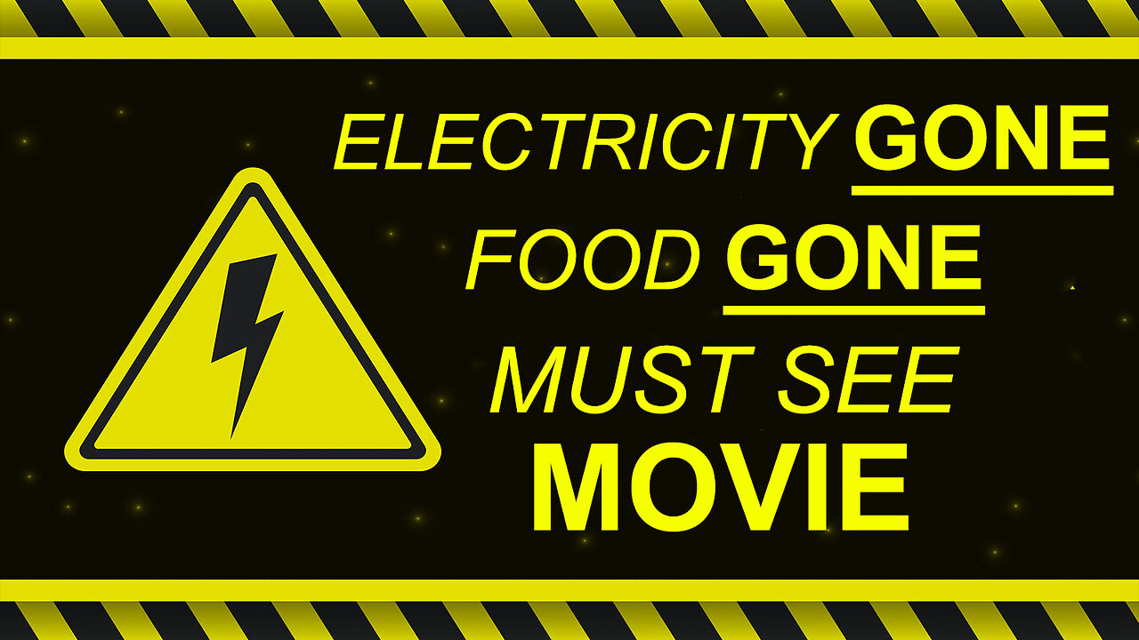 Electricity & Food Gone - Must See Movie 07/31/2023