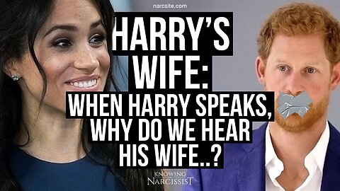 Harry´s Wife : When Harry Speaks Why Do We Hear his Wife? (Meghan Markle)