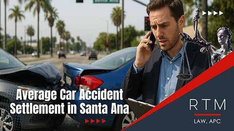Average Car Accident Settlement in Santa Ana