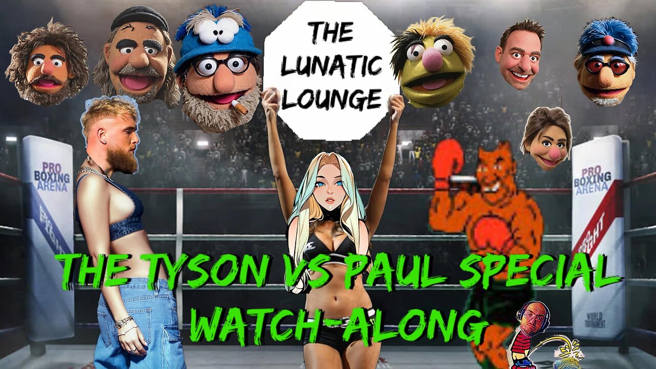 The Lunatic Lounge: Episode 77: Tyson VS Paul Late Night Watch-along