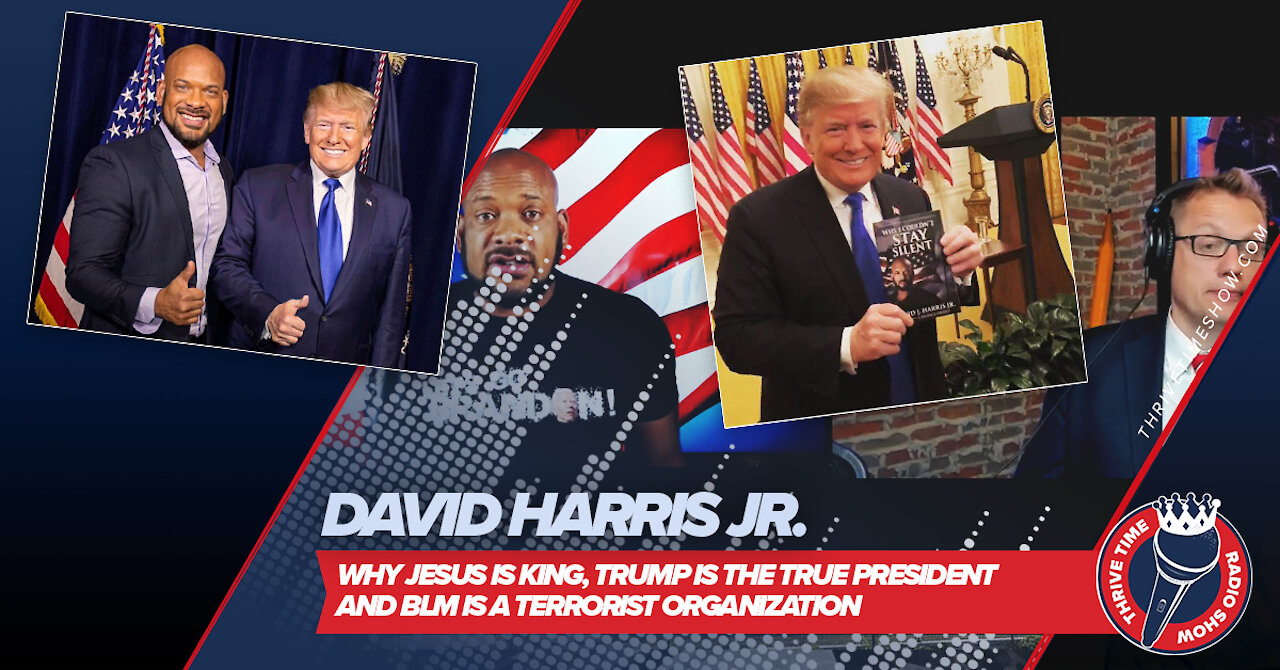 David Harris Jr. | Jesus Is King, Trump Is the True President & BLM Is a Terrorist Organization