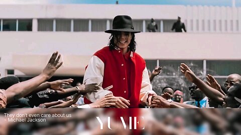 They don't even care about us - Michael Jackson