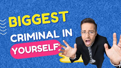 BIGGEST CRIMINAL IN LIFE BY ROBERT KIYOSAKI