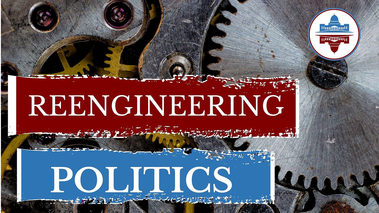 Reengineering Politics