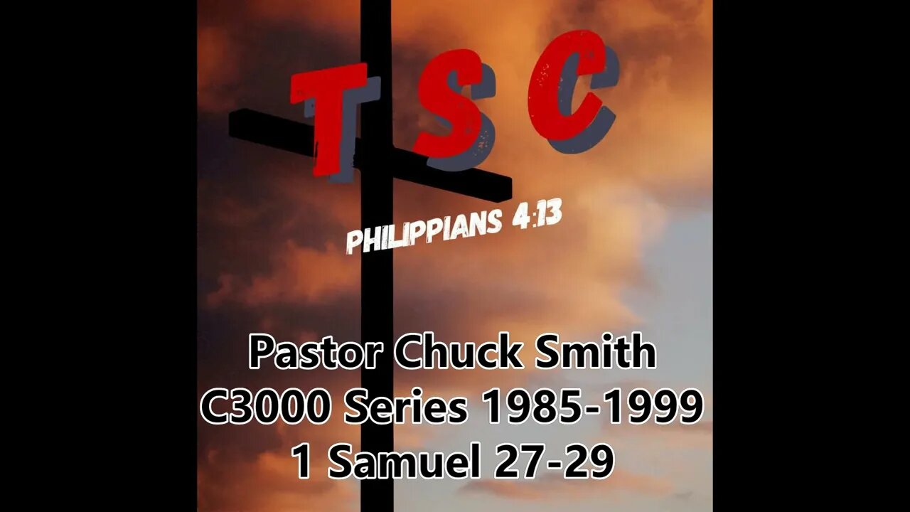 011 1 Samuel 27-29 | Pastor Chuck Smith | 1985-1999 C3000 Series