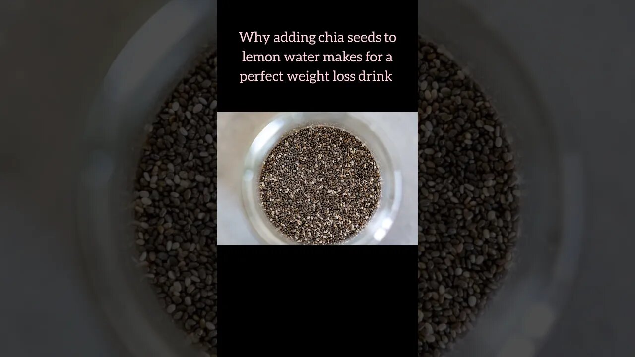 Why adding chia seeds to lemon water makes for a perfect weight loss drink #weightlossshort