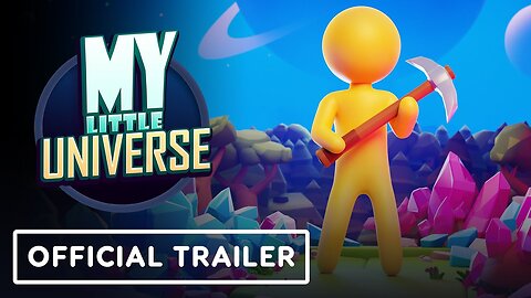 My Little Universe - Official Launch Trailer