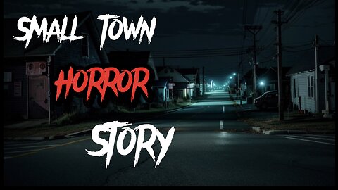 Small town scary horror story