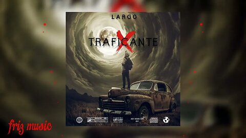 LARGO - TRAFICANTE X (𝔰𝔩𝔬𝔴𝔢𝔡&𝔯𝔢𝔳𝔢𝔯𝔟)