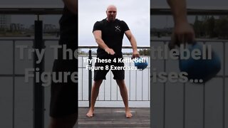 Try These 4 Kettlebell Figure 8 Exercises