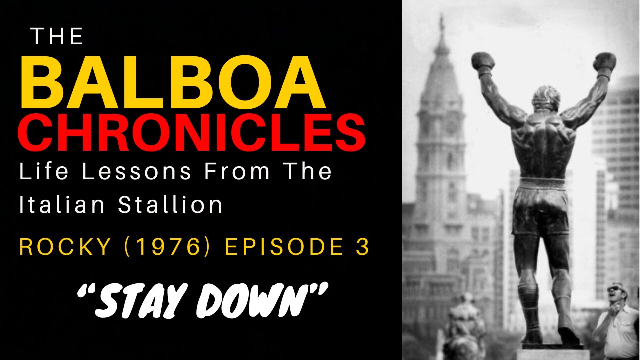 THE BALBOA CHRONICLES - Episode 3 “STAY DOWN”