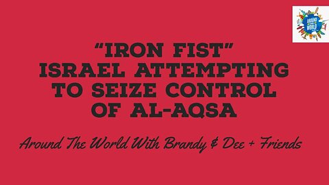 Israel Attempting To Seize Control Of Al-Aqsa