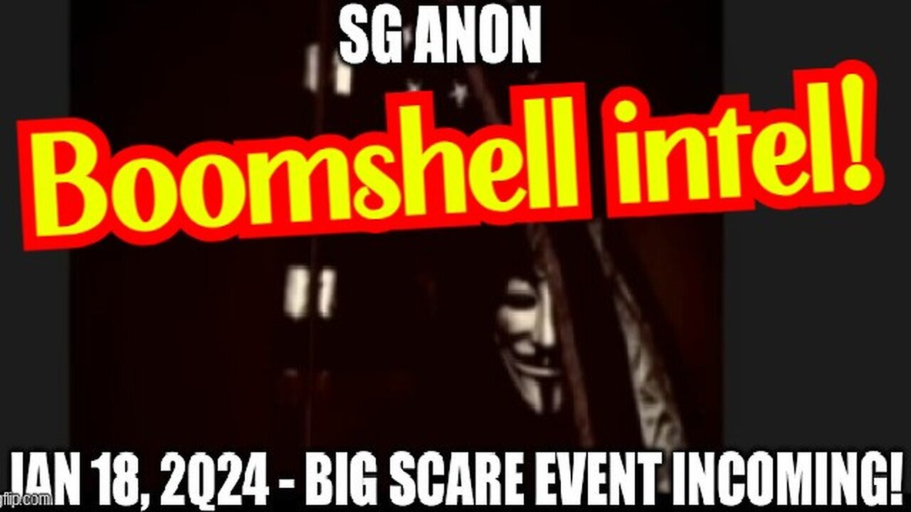 SG Anon BOOMSHELL - Big Scare Event Incoming 1/22/24..