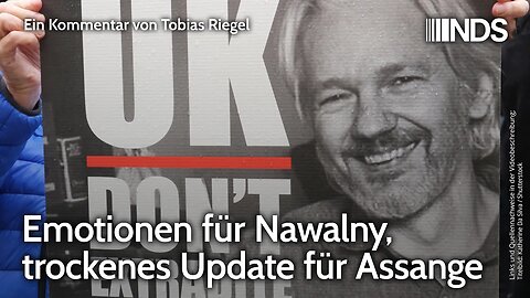 Emotionen für Nawalny, trockenes Update für Assange | Tobias Riegel | NDS-Podcast