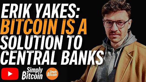 ERIK YAKES: Understanding The Problem of Central Banking