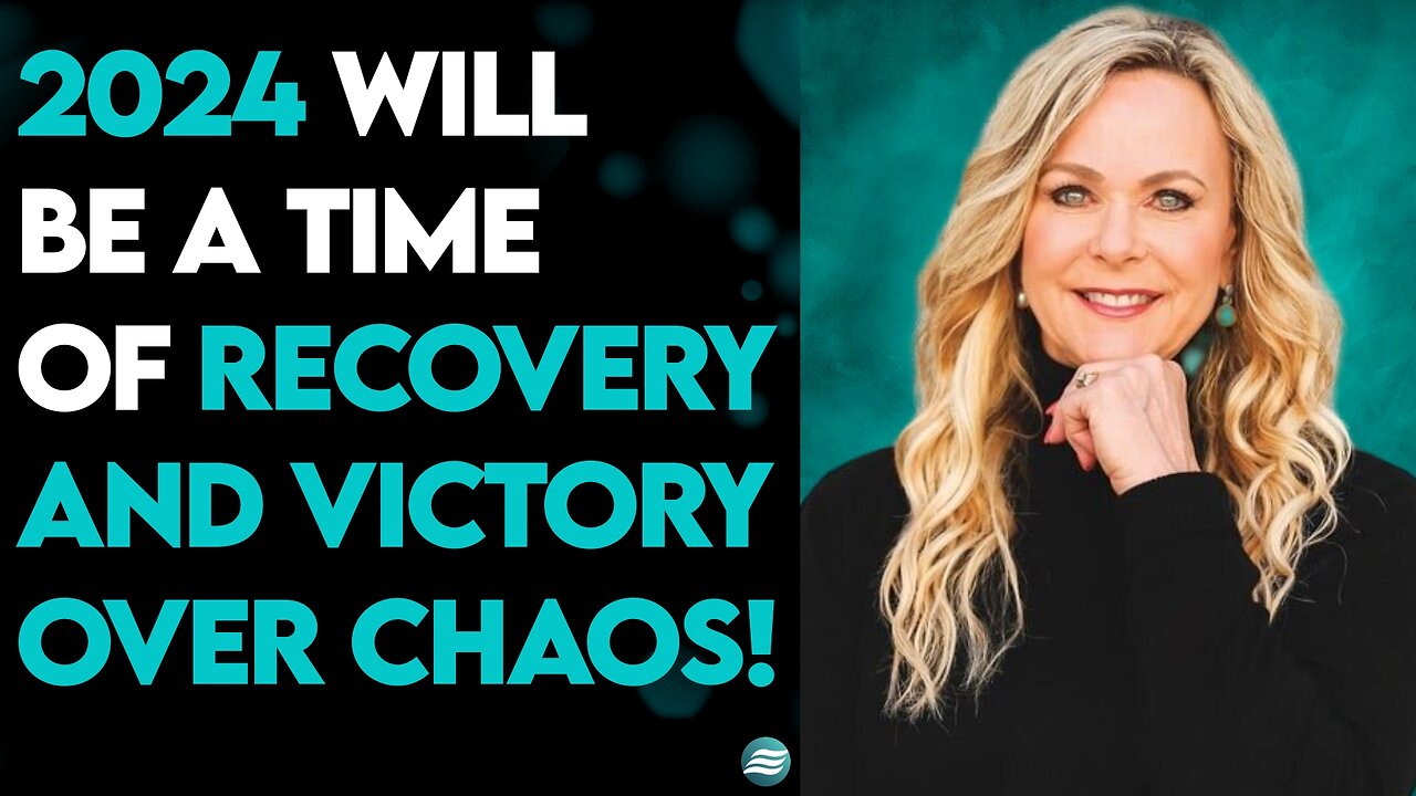 JANE HAMON: 2024: A TIME OF RECOVERY AND VICTORY OVER CHAOS!