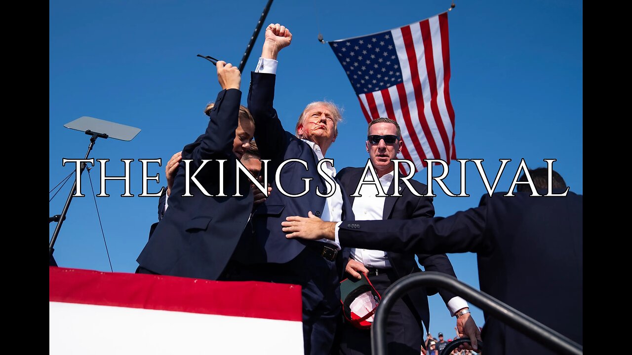 TRUMP - The Kings Arrival - GOD PROTECT HIM