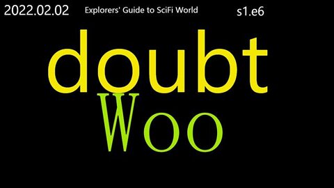 doubt woo - Explorers' Guide to SciFi World Clif High