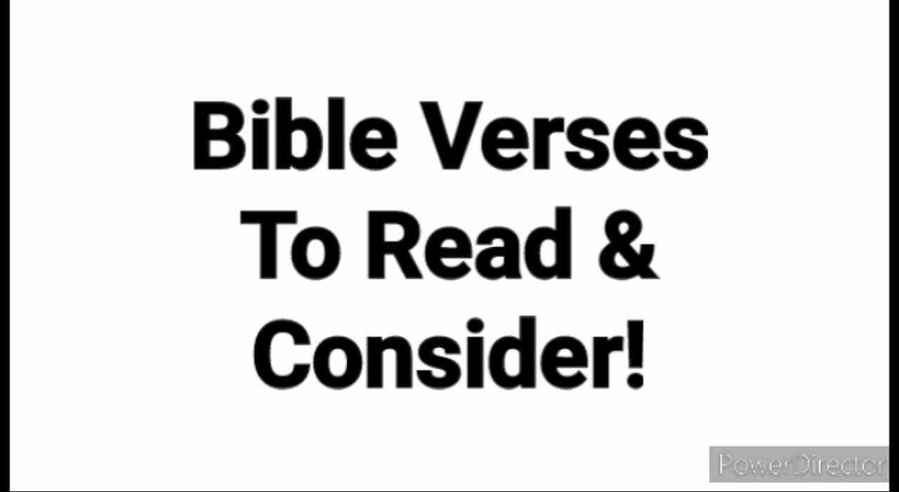 Bible Verses To Read & Consider!