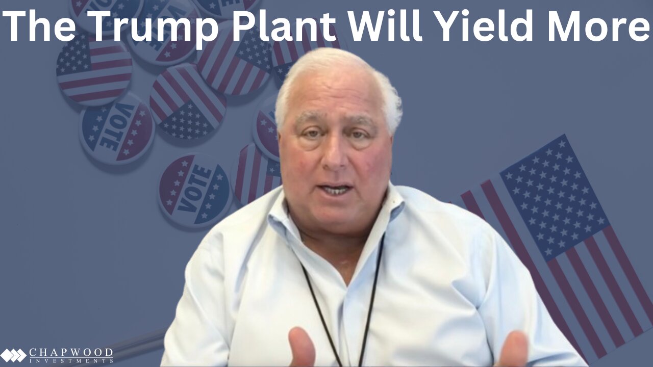 The Trump Plant Will Yield More