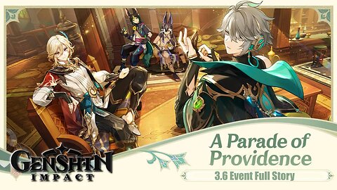 Genshin Impact - A Parade of Providence [3.6 Full Story Event]