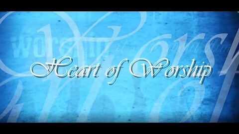 Heart Of Worship