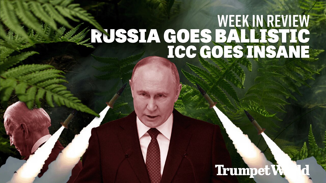 Week in Review: Russia Goes Ballistic, ICC Goes Insane | Trumpet World