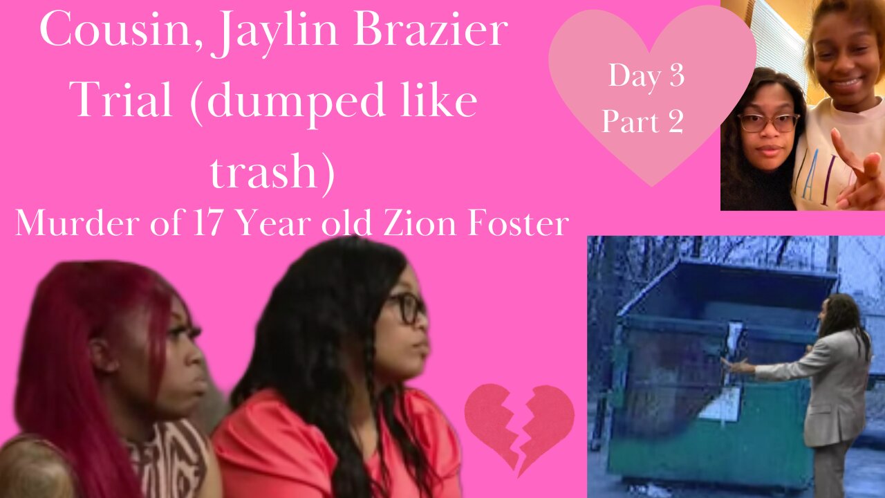 "Tragic Case: Cousin (Jaylin Brazier) Accused of Murdering 17 Year old Zion Foster." Day 3/Part 2