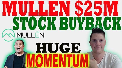 Mullen Announces $25M Stock BUYBACK 🔥 Mullen Shorts Getting BOLD ⚠️ Mullen Investors Must Watch