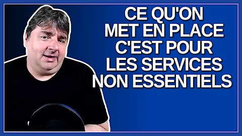 Ce qu'on met en place pour les services non essentiels permettra au Québec de rester ouvert.