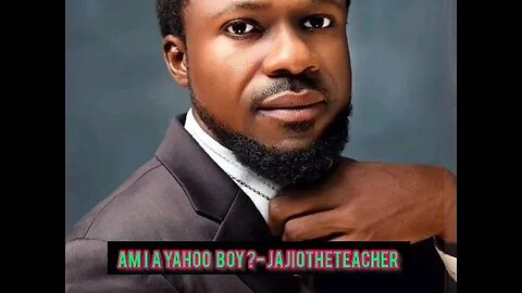 A story you need to listen to (Am I a yahoo boy?) Jajiotheteacher