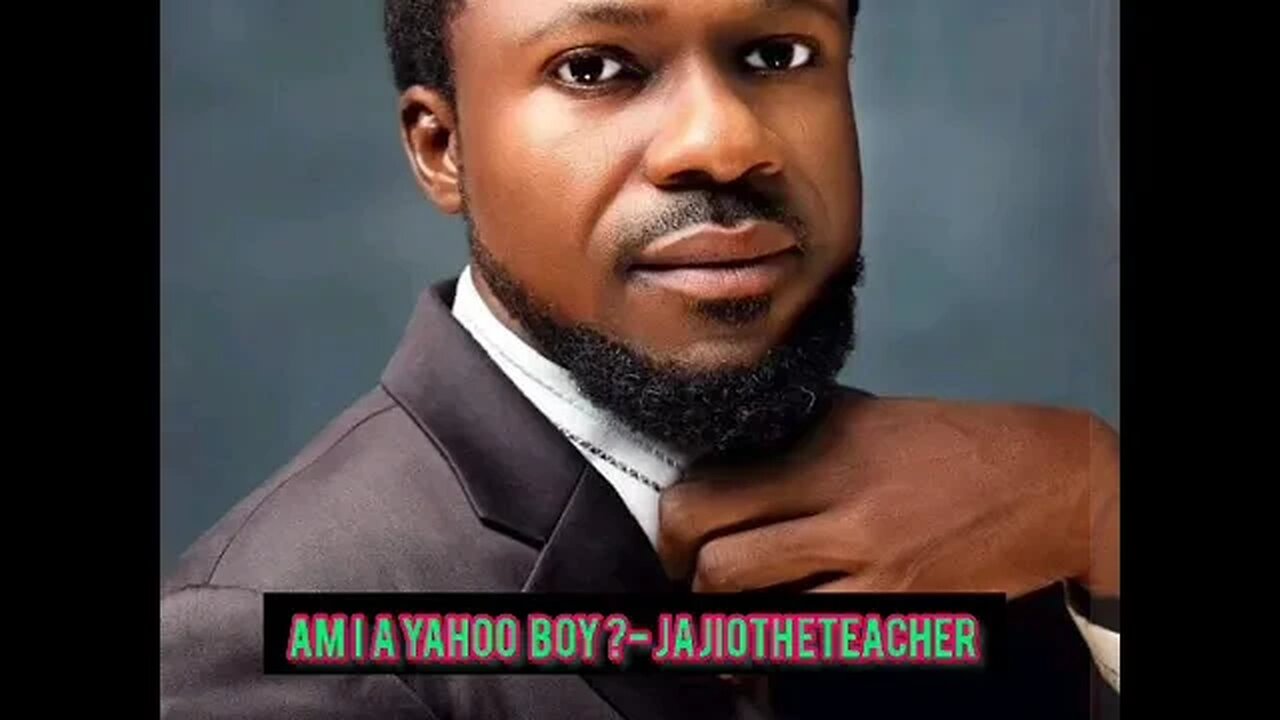 A story you need to listen to (Am I a yahoo boy?) Jajiotheteacher