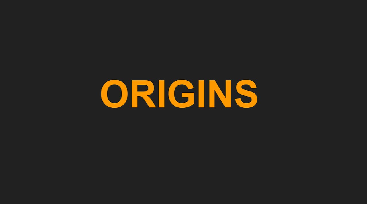 Origins