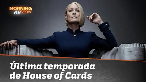 A última temporada de House Of Cards vale (e muito) a pena