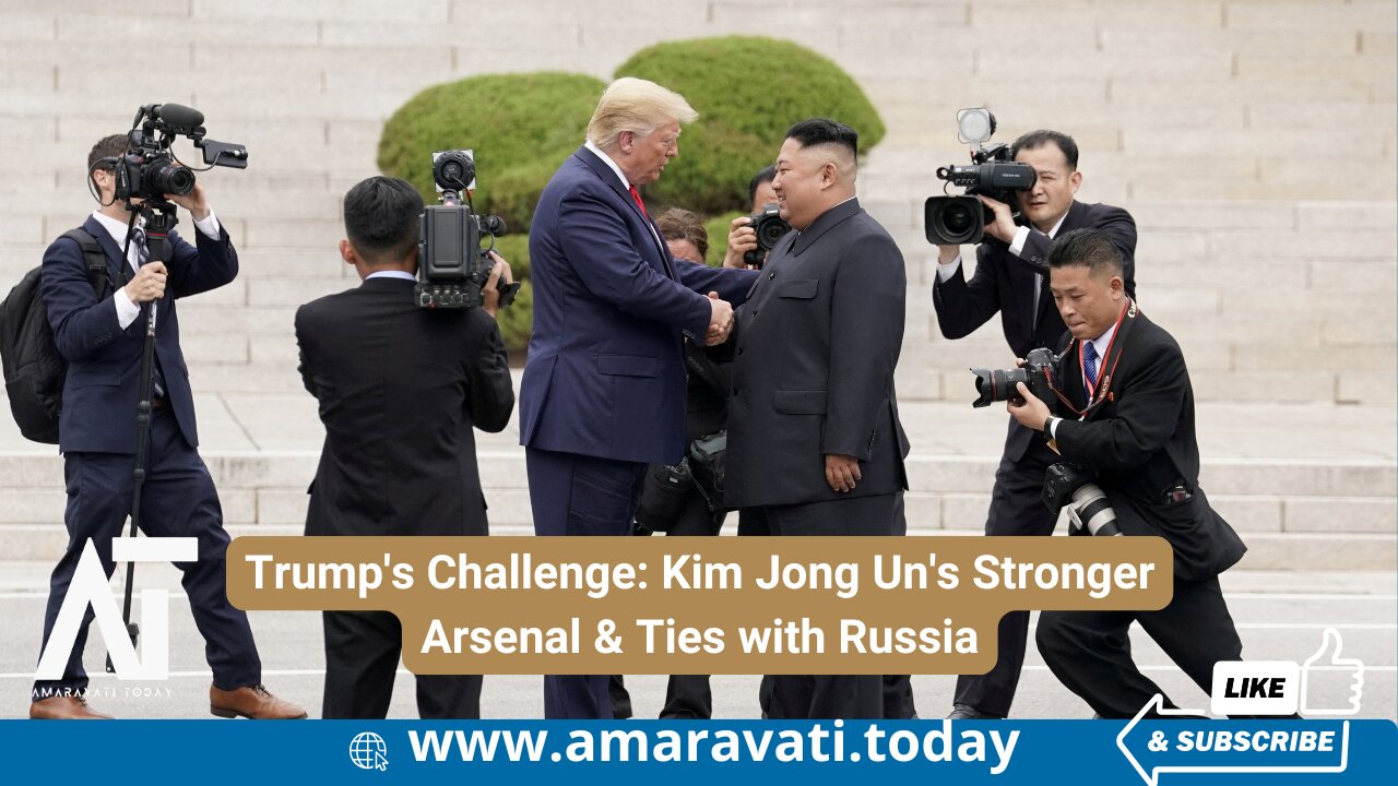 Trump's Challenge Kim Jong Un's Stronger Arsenal & Ties with Russia | Amaravati Today