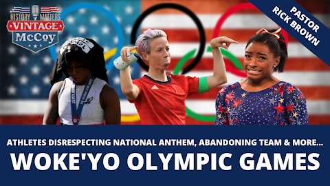 Woke'yo Olympic Games 2021 - Athletes disrespecting national anthem, abandoning team, and more...