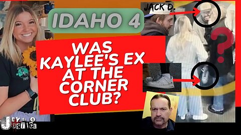 Idaho 4 Jack DuCoeur was at the Corner Club!? Are Jack D and Adam Crucial to the Investigation?