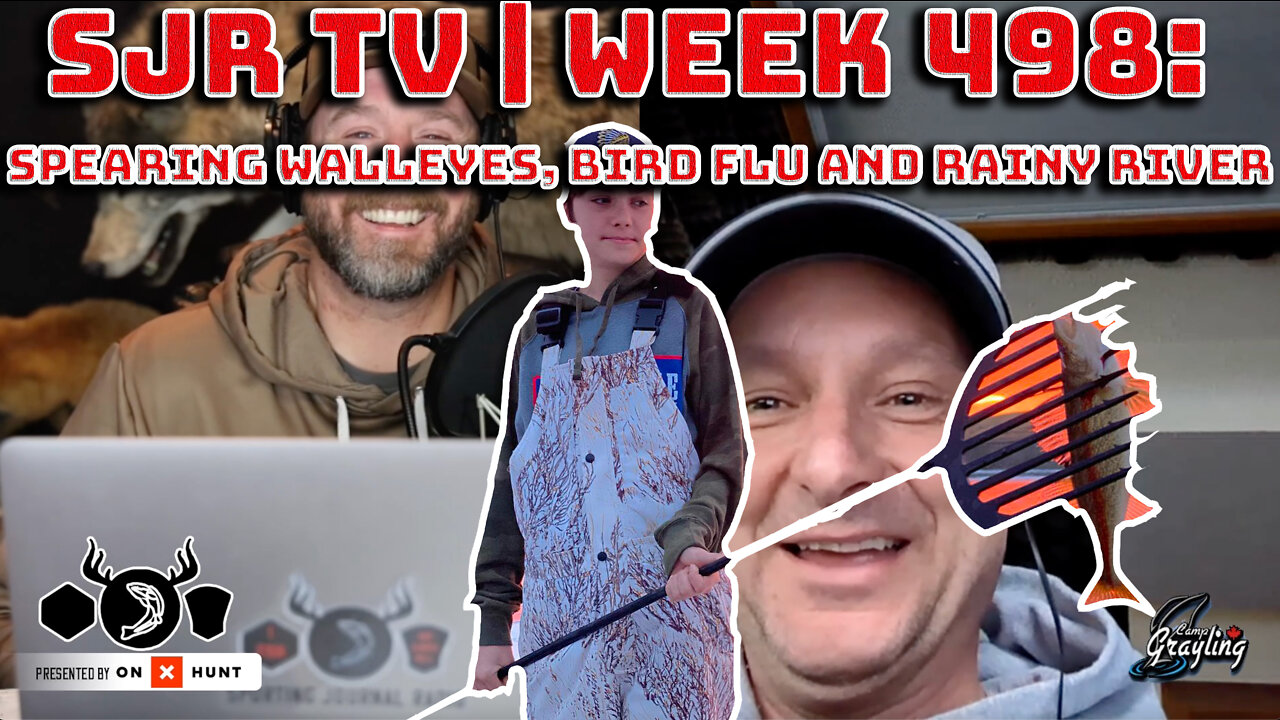 SJR TV | Week 498: Spearing Walleyes, Bird Flu and Rainy River Updates