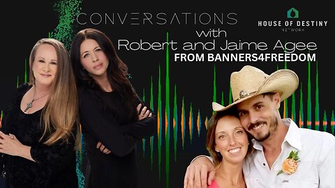 Conversations with Robert & Jaime Agee of Banners4Freedom