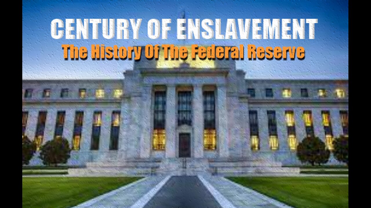 British Central Banks: 2 Centuries of Enslavement: History of The Federal Reserve. Corbett Report