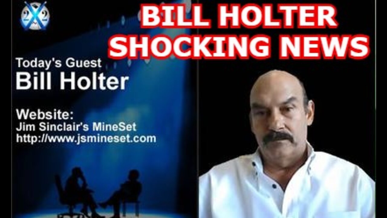 X22 REPORT SHOCKING NEWS: BILL HOLTER SHOCKING NEWS!!!