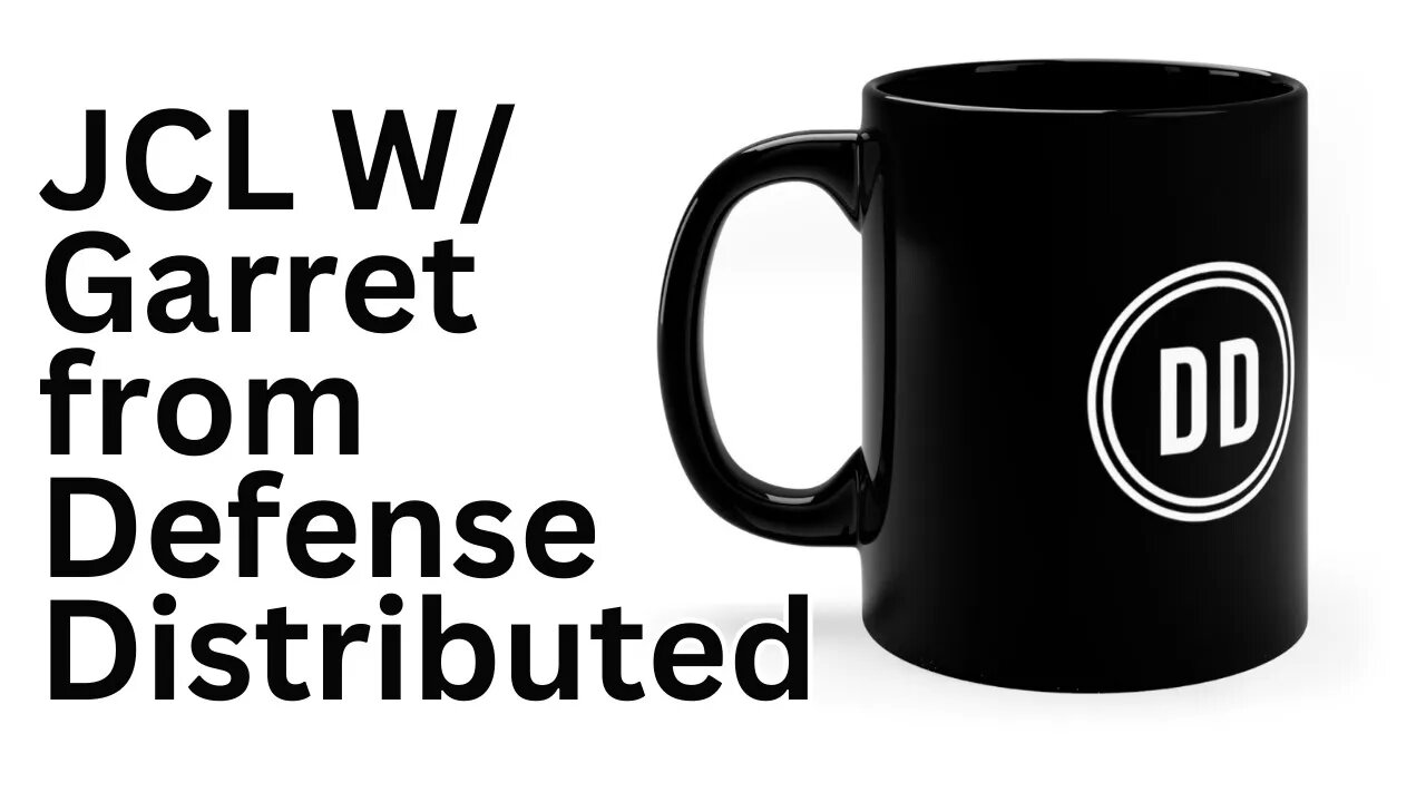 JCL W/ Garret of Defense Distributed