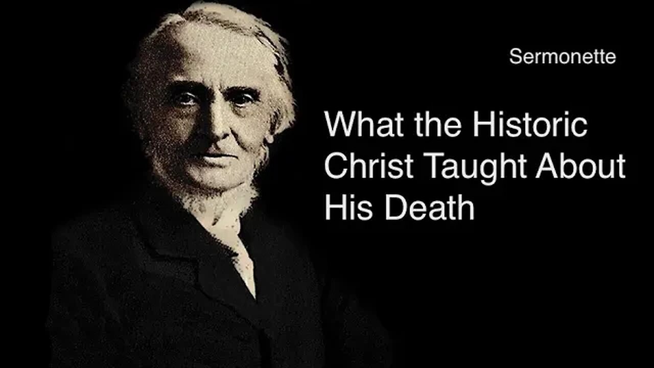 Sermonette: What the Historic Christ Taught About His Death – Alexander Maclaren