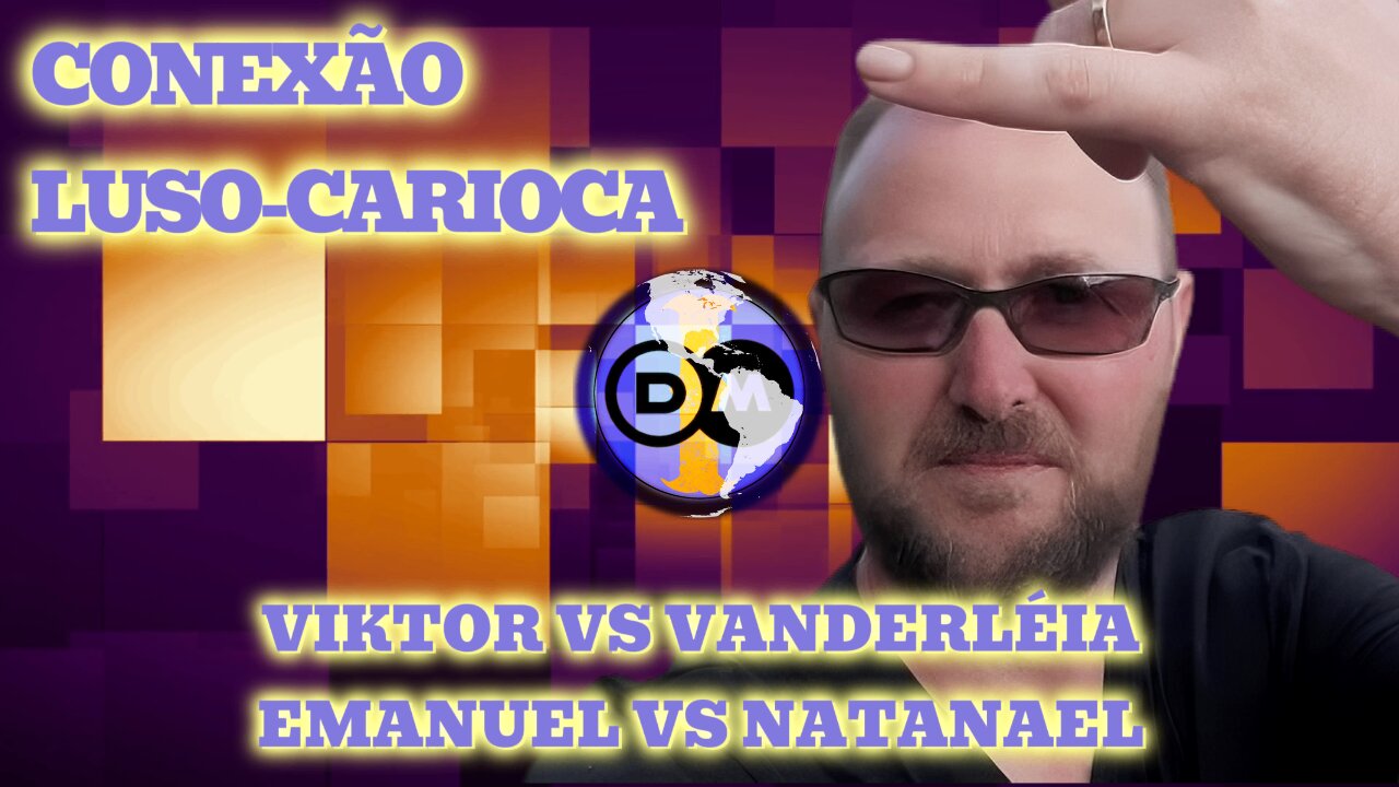 Conexão Luso-Carioca - Viktor Vs Vanderléia, Emmanuel Vs Natanael, UÉ? - Com Hugo Dionísio