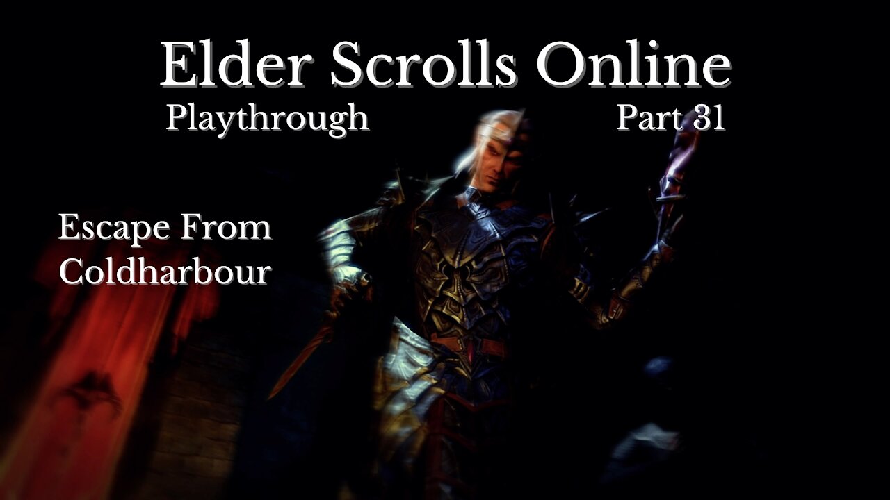 The Elder Scrolls Online Part 31 : Escape From Coldharbour