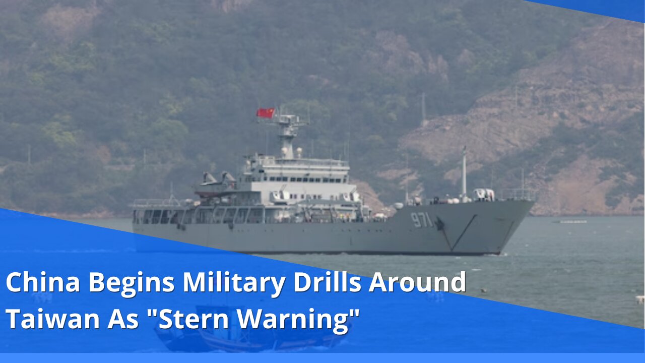 China-Taiwan tensions: China issues 'stern warning' to Taiwan with military drills