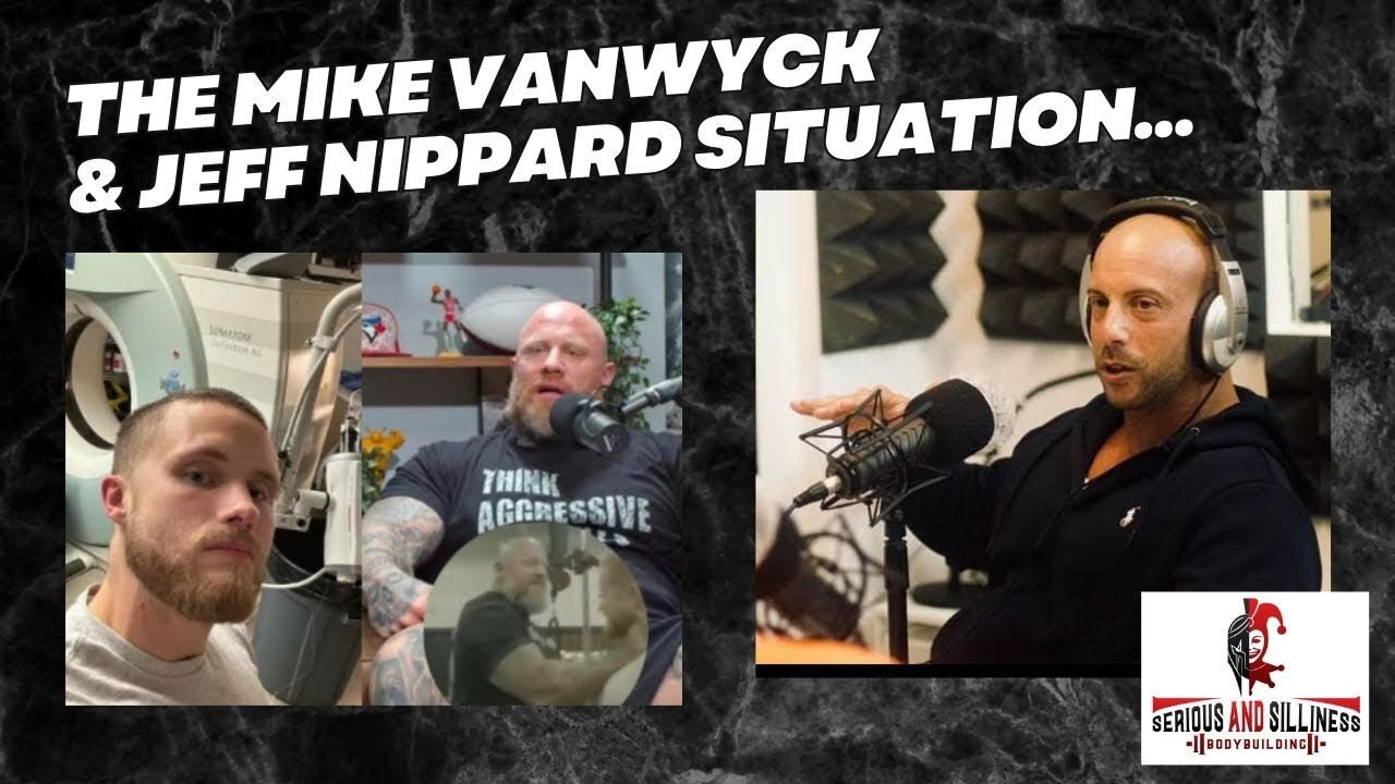 The Mike Vanwyck & Jeff Nippard Situation