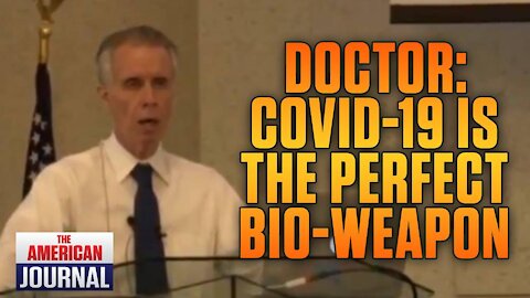 Doctor Describes What Makes COVID The Perfect Bioweapon