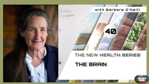 Barbara O'Neill - COMPASS – (40/41) - The Brain